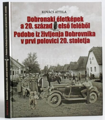 Kovács Attila: Dobronaki életképek a 20. század első feléből. Lendva/Landava, 2011, Magyar Nemzetiségi Művelődési Intézet/ Zavod za kulturo madzarske narodnosti. Gazdag képanyaggal illusztrált. Magyar és szlovák nyelven. Kiadói