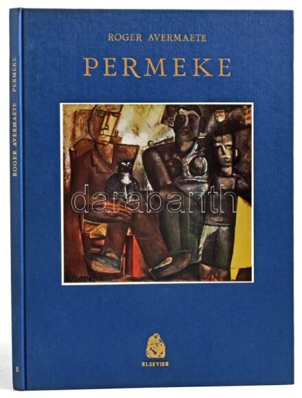 Roger Avermaete: Permeke. Bruxelles, 1958, Elsevier. Gazdag képanyaggal illusztrált. Francia nyelven. Kiadói műbőr-kötés.