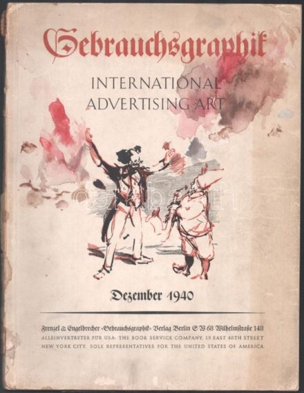 1940 Gebrauchsgraphik. International Advertising Art. Dezember 1940. Berlin, Fenzel & Engelbrecher 'Gebauchsgraphik' Verlag. Gazdag képanyaggal illusztrálva, hirdetésekkel. Német nyelven. Kiadói papírkötésben, sérült borítóval,