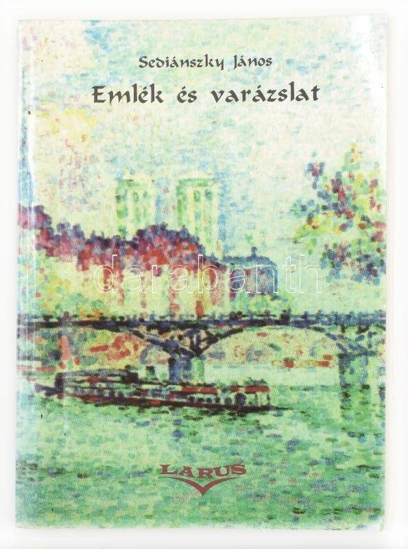 Sediánszky János: Emlék és varázslat. (Útirajzok félmúltban.) A szerző, Sediánszky János (1931-2021) író, újságíró által Major Anna (1932-2021) dramaturg részére DEDIKÁLT példány. Bp.,1997,Larus. Kiadói papírkötés, - Image 2