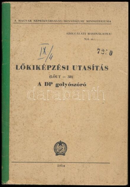 1954 Lőkiképzési utasítás. (LŐUT - 38.) A DP golyószóró. Bp., 1954., Honvéd Kiadó Intézet. Kiadói papírkötés, foltos borítóval.