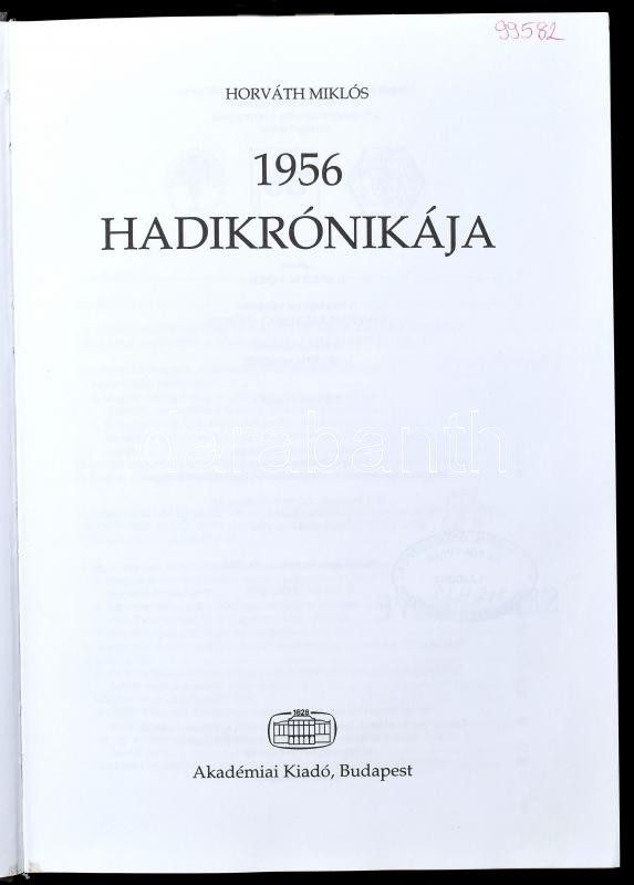 Horváth Miklós: 1956 hadikrónikája. Bp.,2003.,Akadémiai Kiadó. Fekete-fehér fotókkal illusztrált. Kiadói kissé kopott kartonált papírkötés, volt könyvtári példány. - Image 2