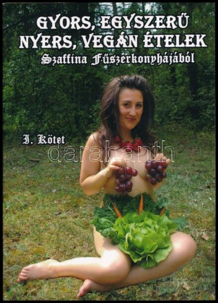 Nagy Szaffina: Gyors, egyszerű, nyers, vegán ételek Szaffina fűszerkonyhájából. I. köt. DEDIKÁLT példány. Szerzői kiadás. Miskolc, 2011., Könyvműhely-ny. Szövegközti képekkel illusztrált. Kiadói papírkötés.