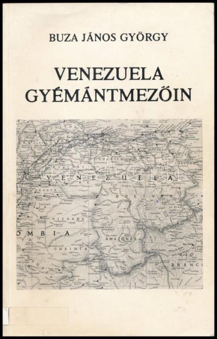 Buza János: Venezuela gyémántmezőin. A szerző, Buza János György (1900-1981) által Kutasi Kovács Lajos (1920-1995) néprajzos, újságíró részére DEDIKÁLT példány. Los Angeles, 1973., Amerikai Magyar Írók. Fekete-fehér fotókkal
