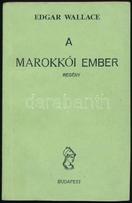 Edgar Wallace: A marokkói ember. Regény. Ford.: Balogh Barna. Kiadói papírkötés. Rendkívül ritka Edgar Wallace regény, igényesen fénymásolt példány. A regény folytatásokban jelent meg a Pesti Hírlapban (Pesti Hirlap, 1929. dec.
