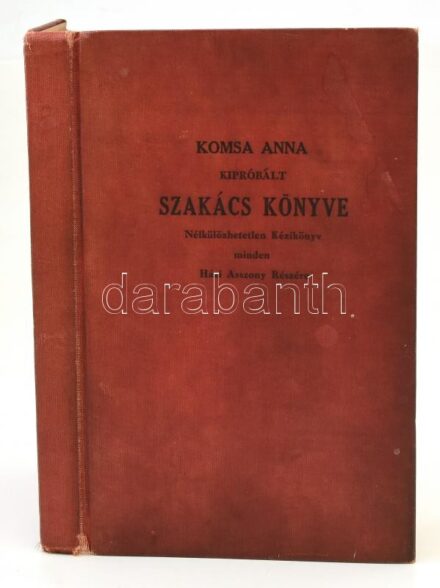 Komsa Anna kipróbált szakácskönyve. Indianapolis, 1932., Testvériség Nyomdatársulat Rt., 238 p. Kiadói egészvászon-kötés, kopott, foltos borítóval, sérült, kijáró lapokkal, a lapok savasodnak, törnek, megviselt állapotban.