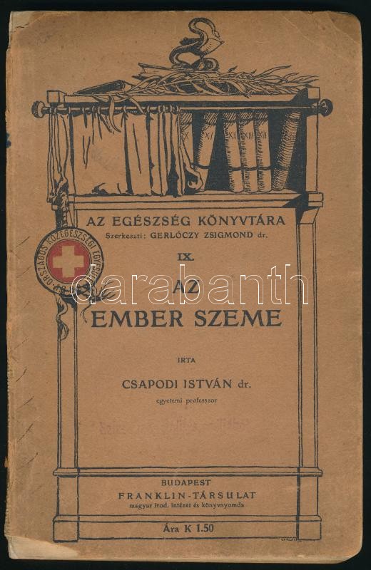 Csapodi István: Az ember szeme. Bp., 1910. Franklin. 110p. Kiadói, sérült gerincű papírkötésben