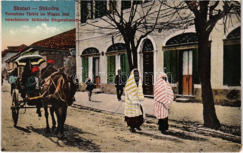 Shkoder, Shkodra, Skadar, Skodra, Scutari, Skutari; Vornehme Türkin im Wagen und verschleierte türkische Bürgersfrauen / Turkish folklore / Törökök