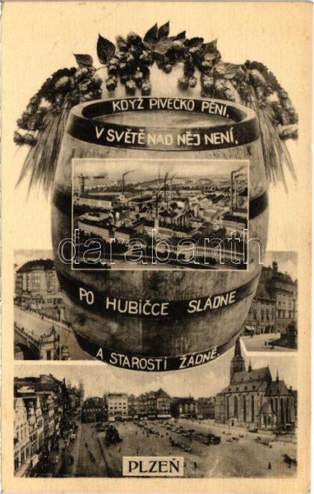 1949 Plzen, Pilsen; Kdyz Pivecko Pení, v Svete nad nej není, po Hubicce Sládne a Starosti Zádné / montage with beer barrel