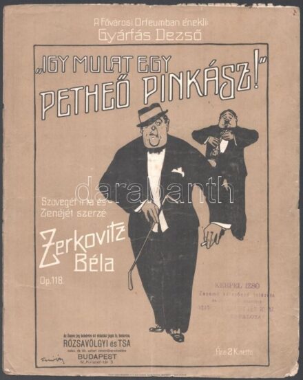 cca 1910-1920 Zerkovitz Béla: 'Így mulat egy Petheő Pinkász!' Op. Op. 118. Kotta, izgalmas borítóval illusztrált címlappal. Bp., én., Rózsavölgyi, szakadt, 6 p.