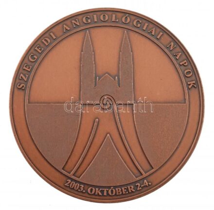 Fritz Mihály (1947-) 2003. 'Szegedi Angiológiai Napok - 2003. október 2-4' kétoldalas bronz emlékérem (60mm) T:1-,2 karc, kis ph