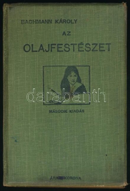 Bachmann Károly: Az olajfestészet. Gyakorlati útmutató kezdő festők és műkedvelők számára. Bp.,(1913), Kreutle Ferenc Festékkereskedése, (Turul-ny.), 117+1+10 (Korabeli reklámok) p. Második kiadás. Szövegközti illusztrációkkal.