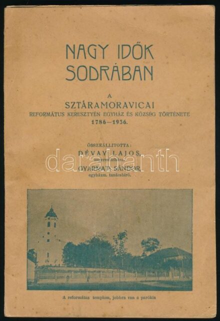 Nagy idők sodrában. A sztáramoravicai református keresztyén egyház és község története 1786-1936. Összeáll.: Dévay Lajos, Gyarmati Sándor. Subotica/Szabadka,(1936), Globus-ny., 124+2 p. (Bácskossuthfalva/ Ómoravica/ Stara