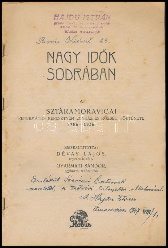 Nagy idők sodrában. A sztáramoravicai református keresztyén egyház és község története 1786-1936. Összeáll.: Dévay Lajos, Gyarmati Sándor. Subotica/Szabadka,(1936), Globus-ny., 124+2 p. (Bácskossuthfalva/ Ómoravica/ Stara - Image 2