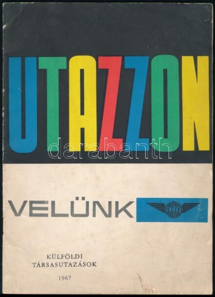 1967 Utazzon velünk. IBUSZ külföldi társasutazások. [Gyoma], Kner-ny., kissé foltos borítóval, 48 p.