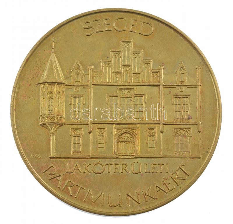 Fritz Mihály (1947-) DN 'Szeged Lakóterületi Pártmunkáért' kétoldalas fém emlékérem (60mm) T:1- patina