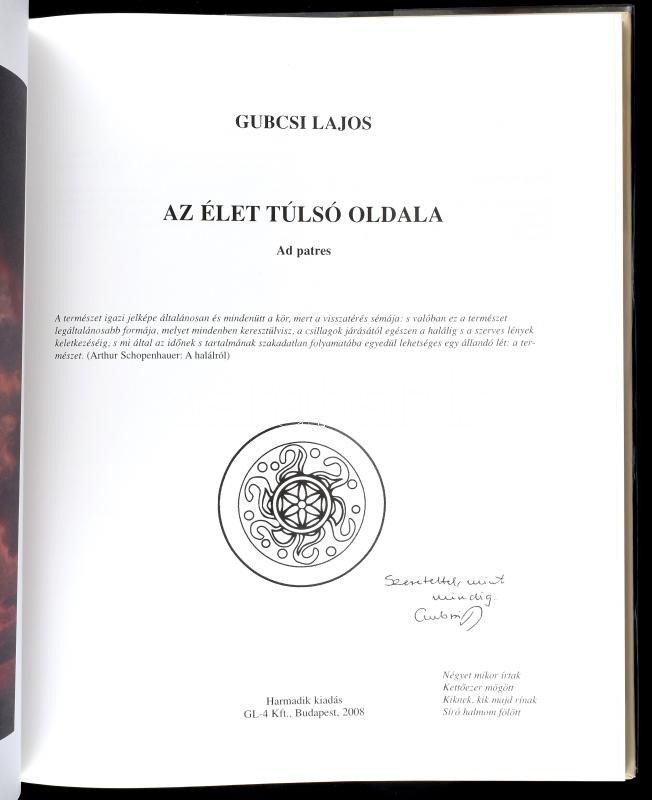 Gubcsi Lajos: Az élet túlsó oldala. Bp., 2008, GL-4 Kft. Harmadik kiadás. Gazdag képanyaggal illusztrálva. Kiadói aranyozott műbőr-kötés, a borítón réz plakettel, átlátszó műanyag védőborítóban, jó állapotban. A szerző - Image 2