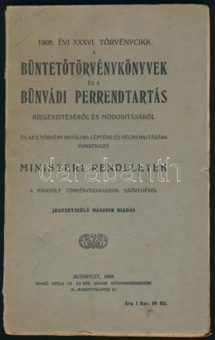 Büntetőtörvénykönyvek és a bűnvádi perrendtartás. Bp., 1908. Benkő Gyula. 32p. Kiadói papírkötésben