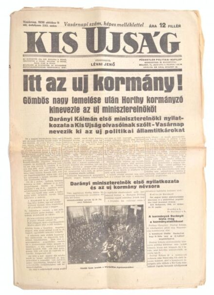 1936 Kis Ujság. 1936. okt. 11. 49. évf. 233. szám: Itt az új kormány. 'Gömbös nagy temetése után Horthy kormányzó kinevezte az uj miniszterelnököt. (Darányi Kálmán.)' Szerk.: Lévai Jenő. + Képes Családi Lapok. A Kis Ujság