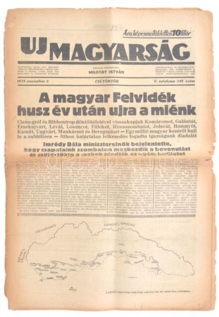 1938 Uj Magyarság. Szerk.: Milotay István. V. évf. 249. szám, 1938. nov. 3. 'A magyar Felvidék husz év után ujra a miénk', szakadt, 14 p.