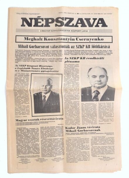 1985 Népszava, 1985. márc.12., 113. évf. 59. sz., 'Meghalt Konsztantyin Csernyenko. Mihail Gorbacsovot választották az SZKP KB főtitkárává', Bp., Athenaeum, 12 p.