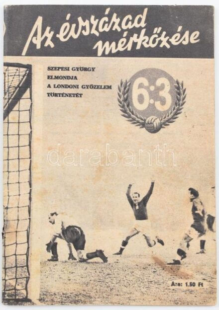 1953 Szepesi György - Lukács László: Az évszázad mérkőzése, 6:3 (Aranycsapat.) Bp., Ifjúsági Könyvkiadó, képekkel gazdagon illusztrált kiadvány, kissé foltos, az utolsó lap szakadt, 60+4 p.