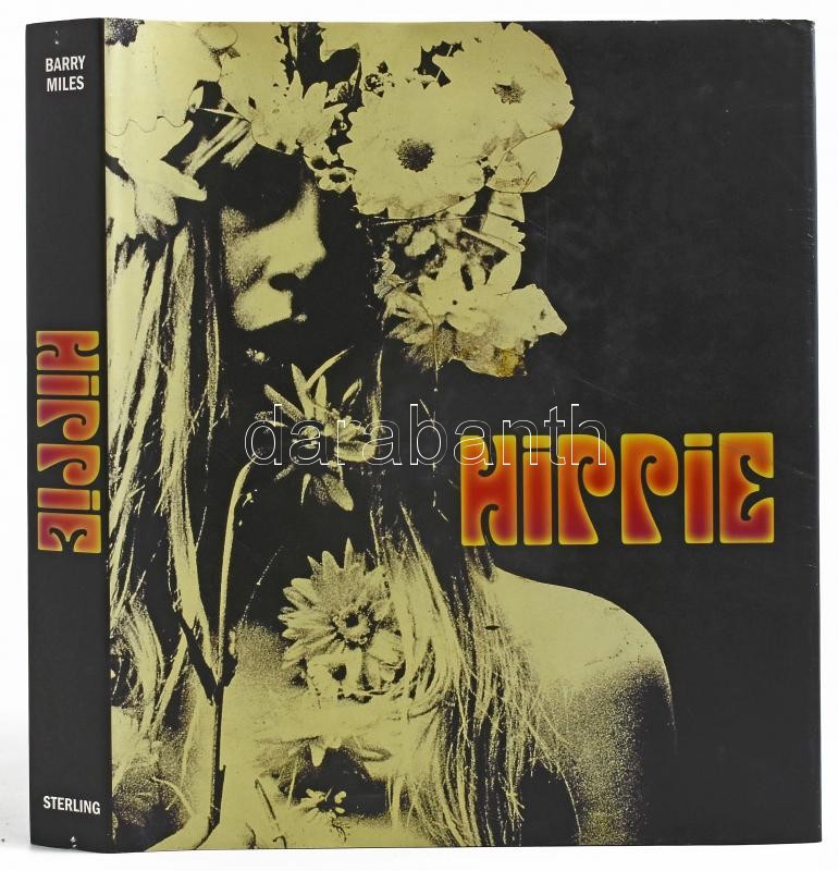 Miles, Barry: Hippie. New York, Sterling Publishing. Kiadói kartonált kötés, papír védőborítóval, jó állapotban.