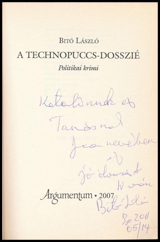Bitó László: A technopuccs dosszié. DEDIKÁLT! 2007, Argumentum. Kiadói papírkötés, jó állapotban. - Image 2