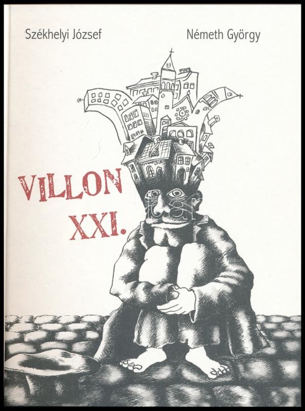 Székhelyi József-Németh György: Villon XXI. Szeged, 2009, Némber Van Kiadó. Kiadói papírkötés, jó állapotban. - Image 2