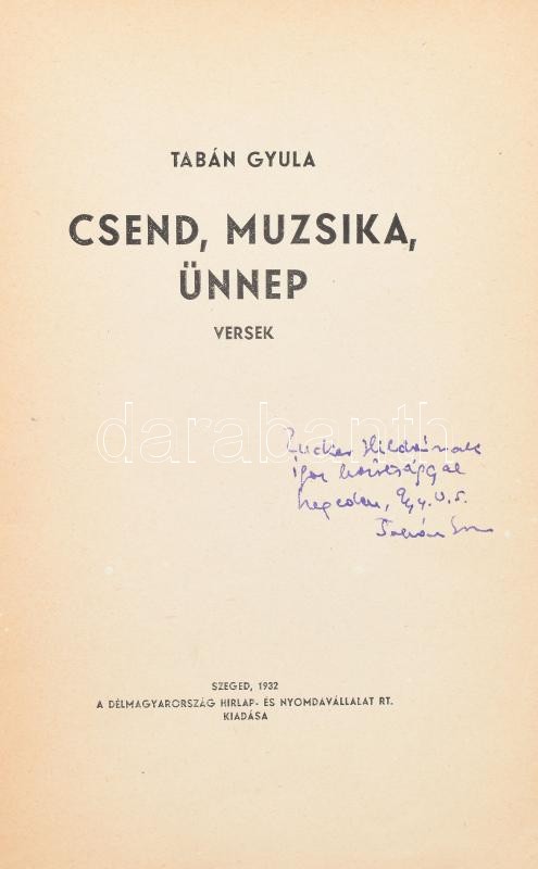Tabán Gyula: Csend, Muzsika Ünnep. Versek. DEDIKÁLT példány. Szeged, 1932. Kiadói papírkötésben. - Image 2