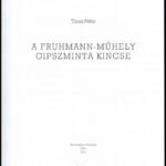 Tanai Péter: A Fruhmann-műhely gipszminta kincse. Győr, 2010, Xántus János Múzeum. Kiadói papírkötés, jó állapotban. - Image 2