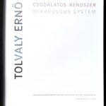 Tolvaly Ernő: Csodálatos rendszer. Bp., 2014, Ludwig Múzeum. Kiadói papírkötés, jó állapotban. - Image 2