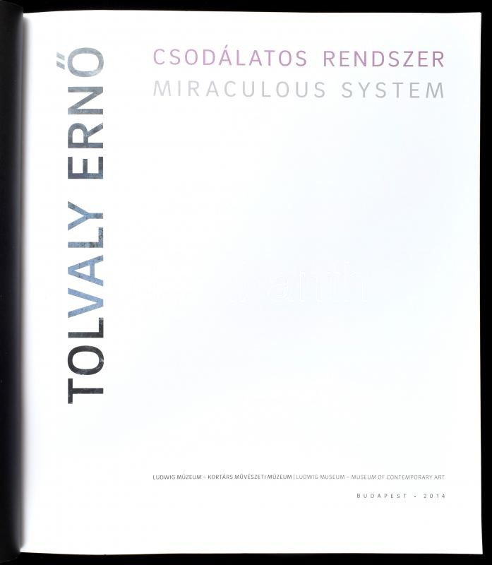 Tolvaly Ernő: Csodálatos rendszer. Bp., 2014, Ludwig Múzeum. Kiadói papírkötés, jó állapotban. - Image 2