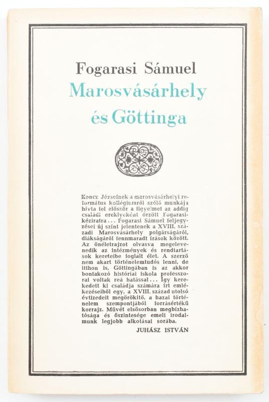 Fogarasi Sámuel: Marosvásárhely és Göttinga. Bukarest, 1974, Kriterion. Kiadói papírkötés, kissé kopottas állapotban.