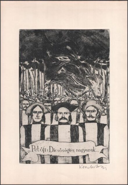 Kondor Lajos (1926-2006): Petőfi: Dicsőséges nagyurak. Rézkarc, papír, jelzett, 29,5x19,5 cm