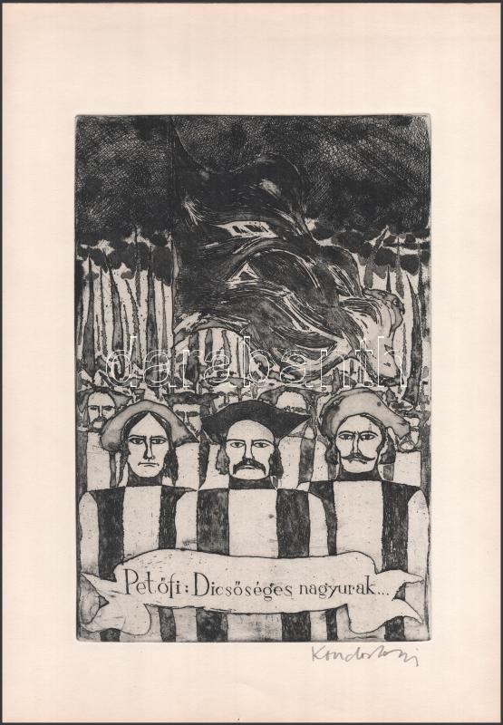 Kondor Lajos (1926-2006): Petőfi: Dicsőséges nagyurak. Rézkarc, papír, jelzett, 29,5x19,5 cm