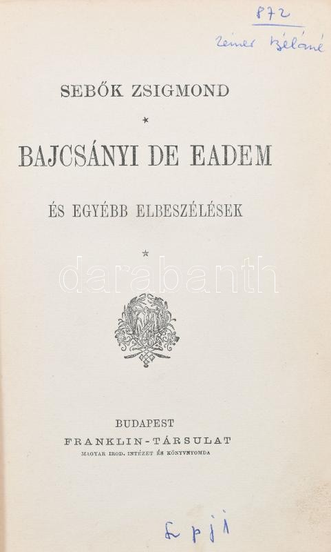 Sebők Zsigmond: Bajcsányi de Cadem és egyéb elbeszélések. Bp., é.n. Franklin. Kiadói, aranyozott egészvászon kötésben