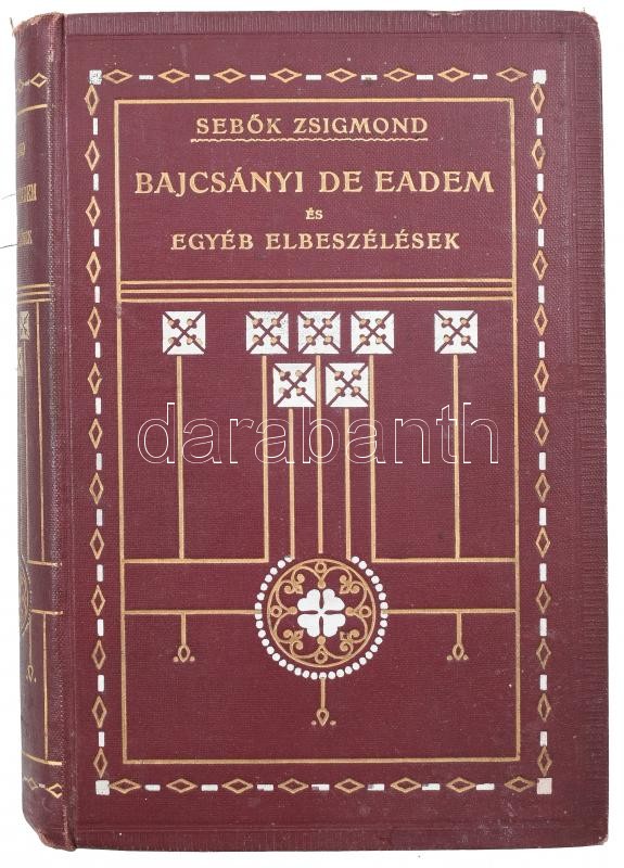 Sebők Zsigmond: Bajcsányi de Cadem és egyéb elbeszélések. Bp., é.n. Franklin. Kiadói, aranyozott egészvászon kötésben - Image 2