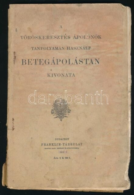1912 Vöröskeresztes ápolónők betegápolástan tanfolyam kivonata 112p. Megviselt, ázott