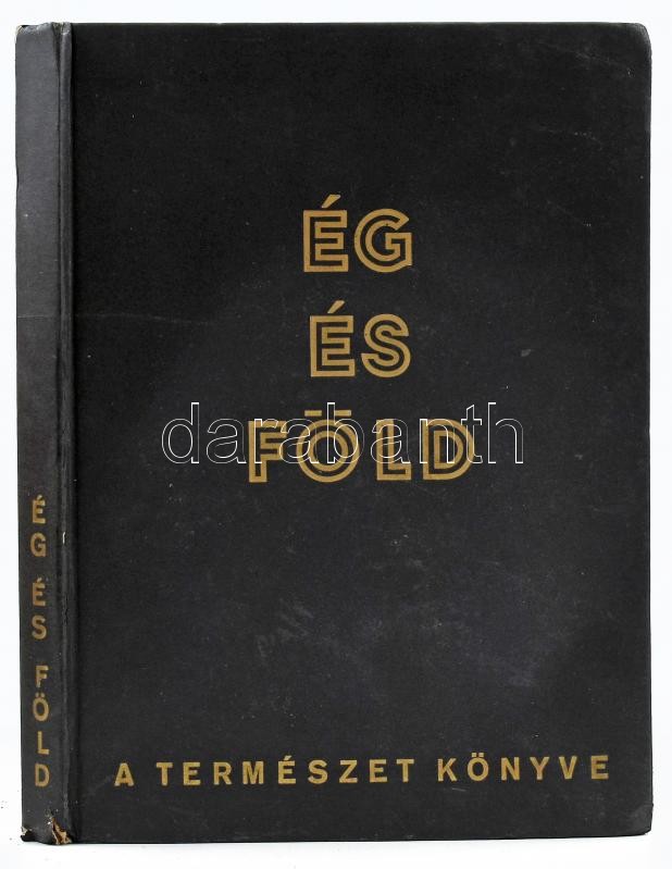 A természet könyve. Ég és Föld. Bp., Könyvbarátok Szövetsége. Kiadói kartonált kötés, sérült gerinc, kopottas állapotban. - Image 3