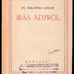 Ifj. Zulawski Andor: Írás Adyról. Bp., é.n., Renaissance, Kiadói javított papírkötés, kopottas állapotban.