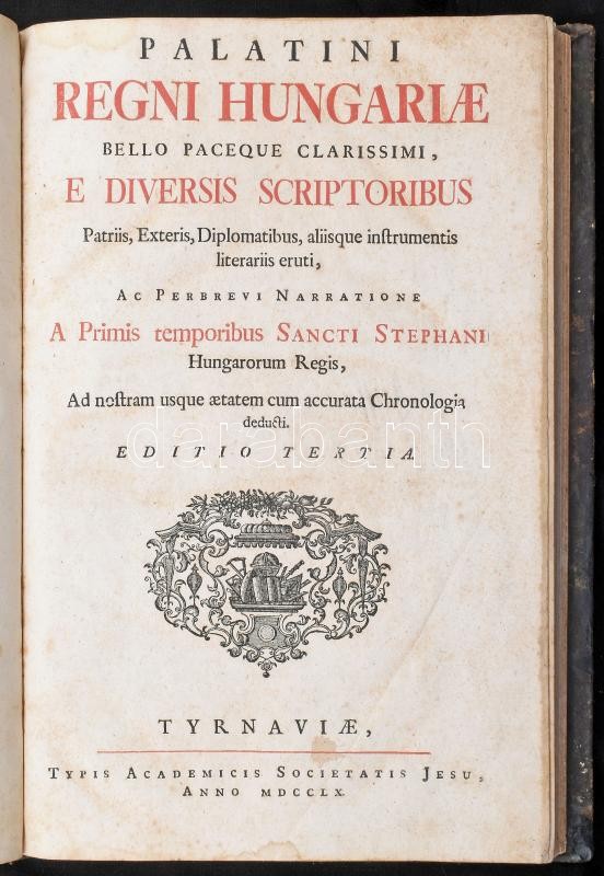 Schmitt Miklós: Palatini Regni Hungariae. Bello paceque clarisiimi, e diversis scriptoribus Patriis, Exteris, Diplomatibus, aliisque instrumentis literariis eruti, ac Perbrevi Narratione A primis temporibus Sancti Stephani Hungarorum Regis, Ad