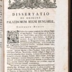 Schmitt Miklós: Palatini Regni Hungariae. Bello paceque clarisiimi, e diversis scriptoribus Patriis, Exteris, Diplomatibus, aliisque instrumentis literariis eruti, ac Perbrevi Narratione A primis temporibus Sancti Stephani Hungarorum Regis, Ad - Image 2
