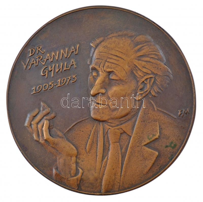 Fritz Mihály (1947-) DN 'Dr. Varannai Gyula 1905-1973' egyoldalas bronz emlékplakett (101mm) T:1- patina