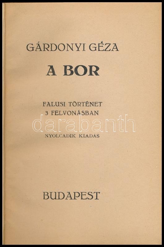 Gárdonyi Géza: A bor. Falusi történet 3 felvonásban. Bp., é.n., Dante. Nyolcadik kiadás. Kiadói félvászon-kötés, kissé sérült kiadói papír védőborítóban. - Image 2