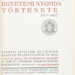 Czakó Elemér (szerk.): A Királyi Magyar Egyetemi Nyomda története 1577-1927. Bp., Kir. M. Egyetemi Nyomda. Félvászon kötés, kopottas állapotban.