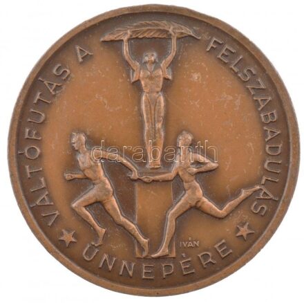 Iván István (1905-1968) 1953. 'Váltófutás a felszabadulás ünnepére / Fővárosi Tanács, Budapesti Testnevelési és Sportbizottság 1951. IV. 4.' kétoldalas bronz emlékérem (65mm) T:1- ph.