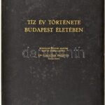Dr. Gallina Frigyes: Tíz év története Budapest Életében. Bp., 1930, Bp. Székesfőváros Közönsége. Kiadói egészbőr kötés, kopottas állapotban.