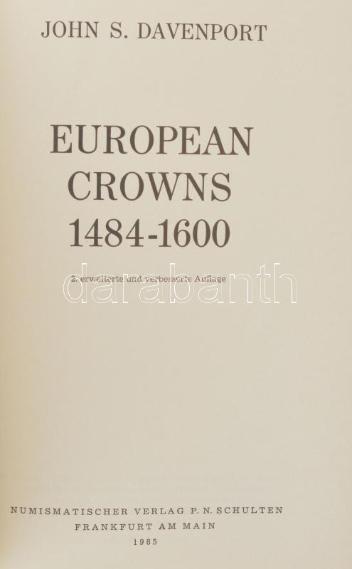 John S. Davenport: European Crowns 1484-1600. Második, javított és bővített kiadás. Numismatischer Verlag, Frankfurt, 1985. Újszerű állapotban, a keménykötéses borítón pár kis benyomódás / John S. Davenport: European Crowns - Image 2