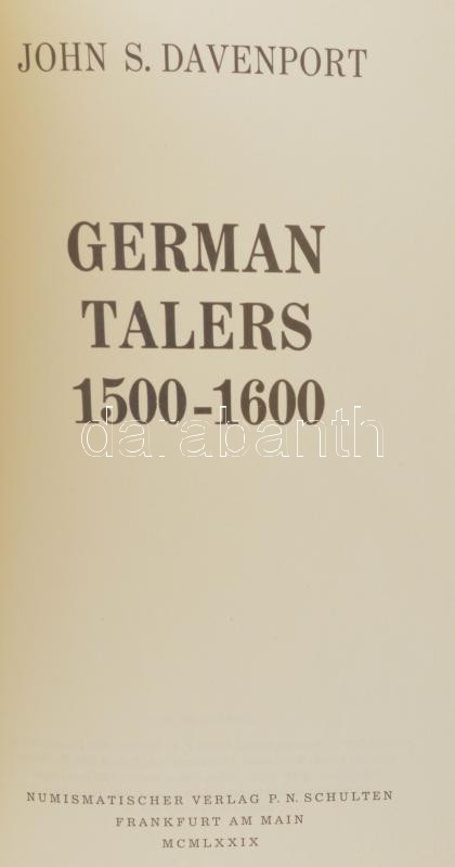 John S. Davenport: German Talers 1500-1600. Numismatischer Verlag, Frankfurt, 1979. Használt, de nagyon szép állapotú könyv, a keménykötéses borító egyik sarka kissé benyomódott, pár lapszélen apró pötty / John S. Davenport: - Image 2